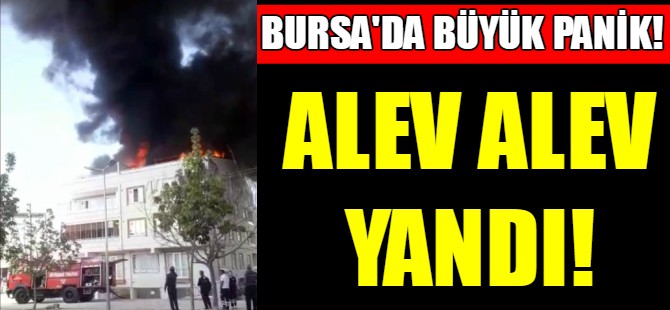 Bursa'da dört katlı bina alev alev yandı