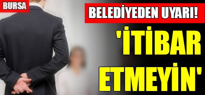 Nilüfer Belediyesi’nden dolandırıcılık uyarısı