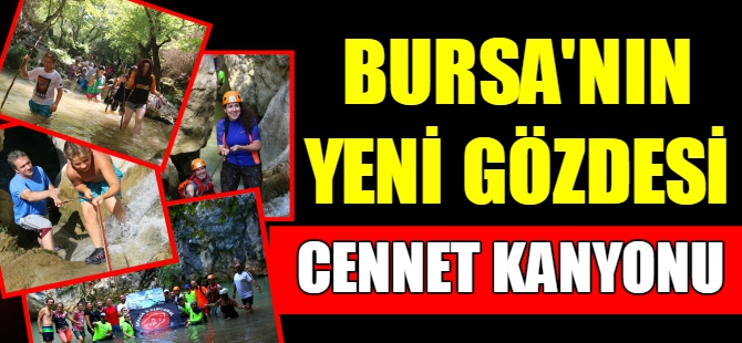 Bursa'nın yeni gözdesi: Cennet kanyonu