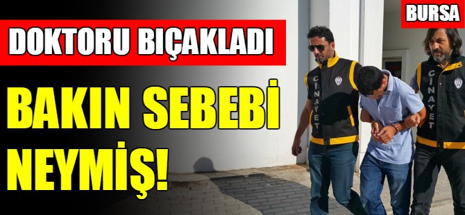 Doktoru bıçaklayan genç adliyeye sevk edildi