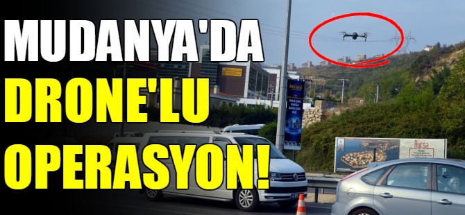Bursa'da huzur operasyonu!