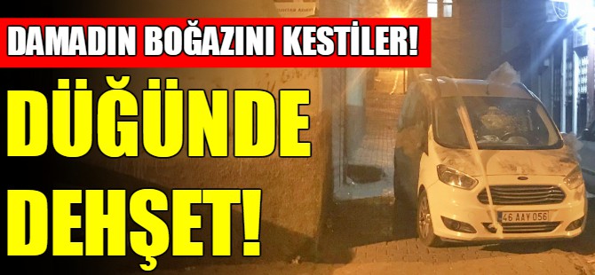 Düğünde dehşet! Damadı öldürdüler