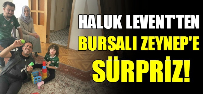 Haluk Levent'ten Bursalı Zeynep'e ziyaret