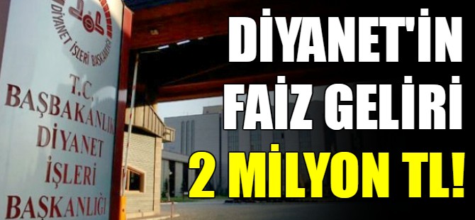 Diyanet faizden para kazanıyor!