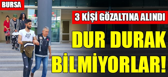 Bursa'da dur durak bilmiyorlar!
