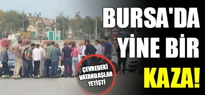 Bursa'da kameralara yansıyan kaza!