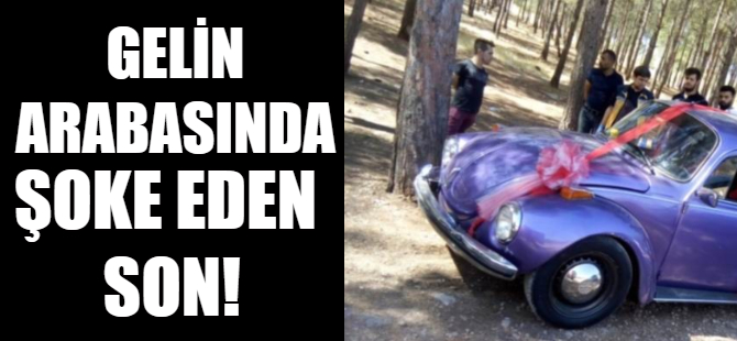 Gelin arabasında şoke eden son