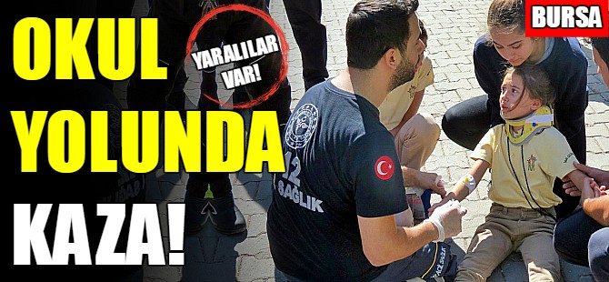 Bursa'da okul yolunda kaza!
