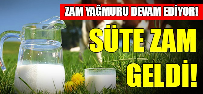 Süte zam geldi!
