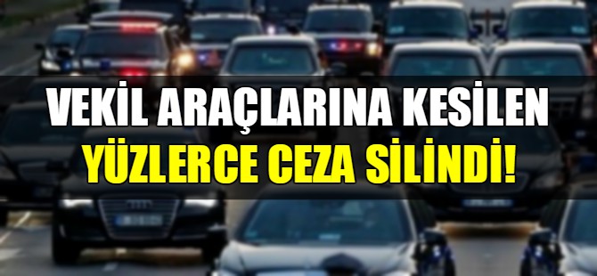 Vekil araçlarının cezası silindi!
