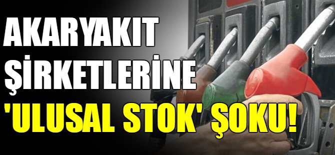 Akaryakıt şirketlerine şok!