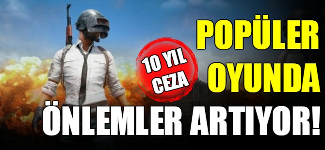 Popüler oyunda önlemler artıyor