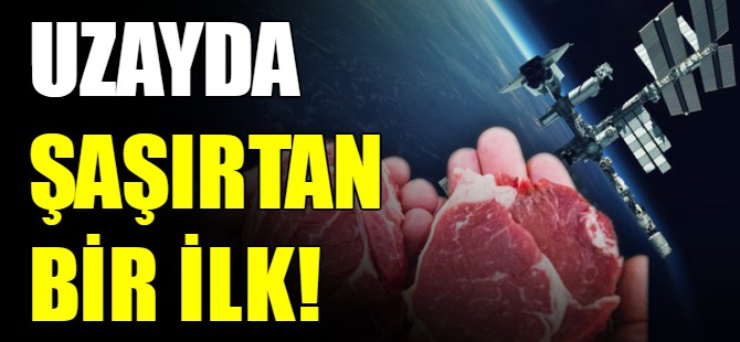 Uzayda bir ilk!
