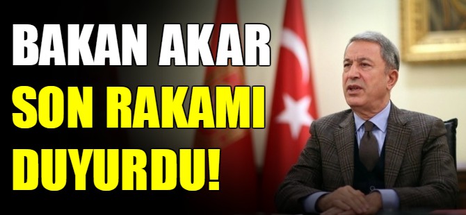 Bakan Akar açıkladı!