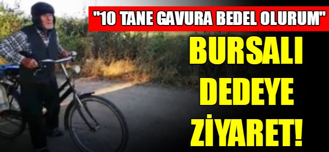 Askere gitmeye hazır dedeye ziyaret