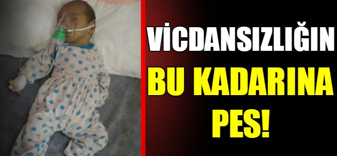Vicdansızlığın bu kadarı!