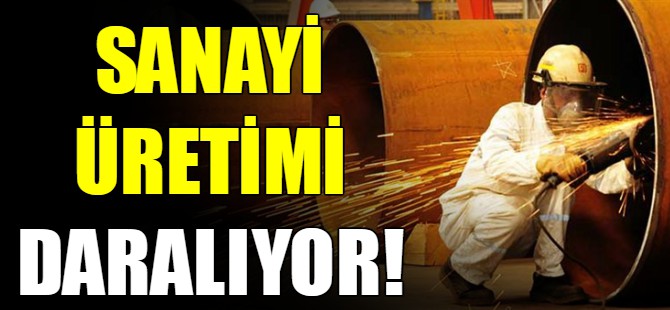 Sanayi üretimi azaldı