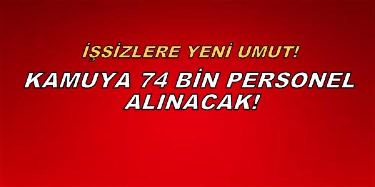 Kamuya 74 bin personel alınacak