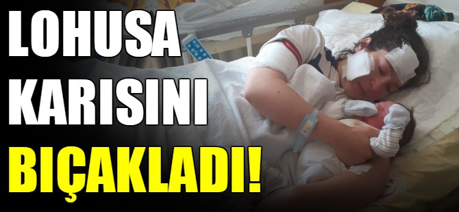 Karısını bıçakladı