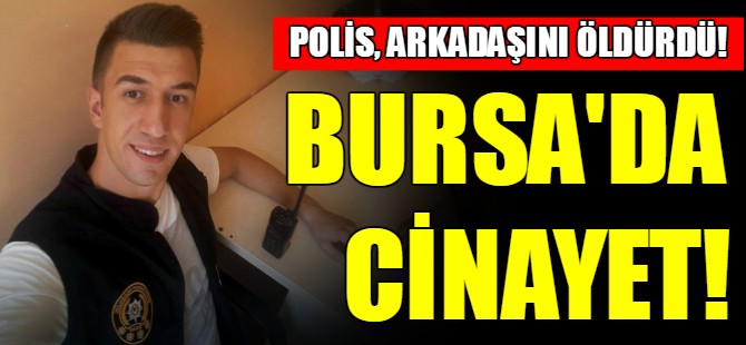 İzne gelen polis arkadaşını vurdu