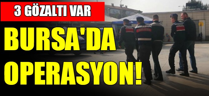Bursa'da uyuşturucu operasyonu