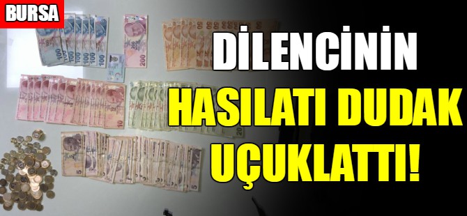 Bursa'da dilencinin üzerinden çıktı