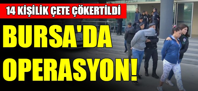 Bursa'da uyuşturucu operasyonu!