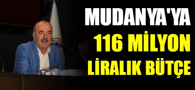 Mudanya'ya 116 milyon liralık bütçe