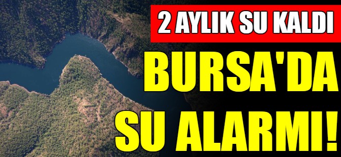 Bursa'da su alarmı!