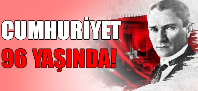 Cumhuriyet 96 yaşında!