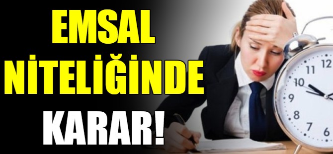 Fazla mesai ücretini alamayanlar dikkat!