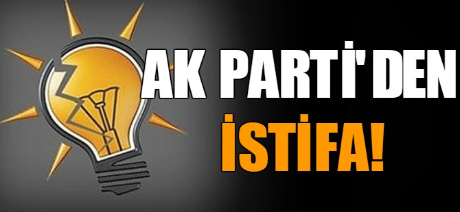 Yeneroğlu AK Parti'den istifa etti