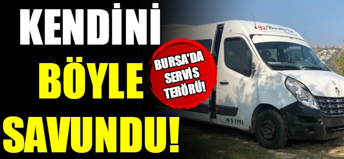 Bursa'da servis terörü!