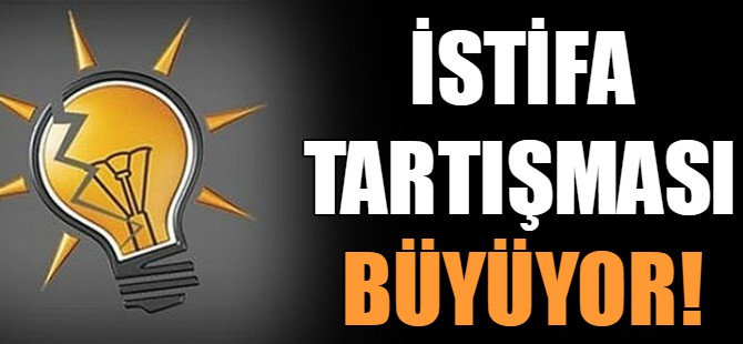 İstifa kavgası büyüyor!