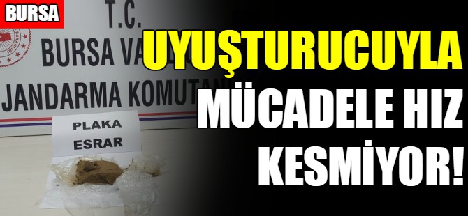 Uyuşturucu ile mücadele hız kesmiyor!