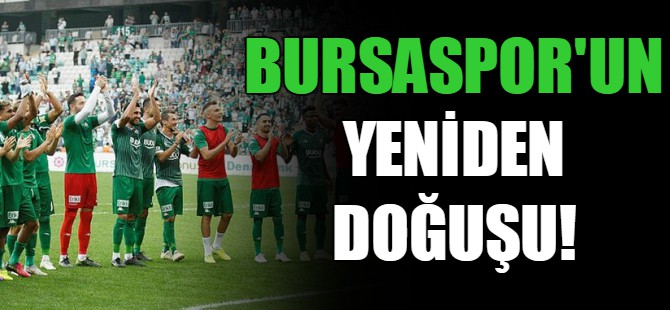 Bursaspor’un yeniden doğuşu!