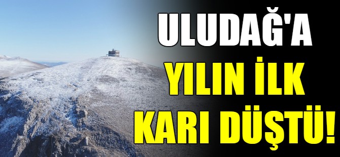 Uludağ'a yılın ilk kar düştü