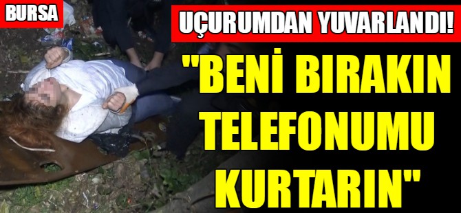 Bursa'da uçurumdan yuvarlandı