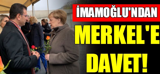 İmamoğlu'ndan Merkel'e davet
