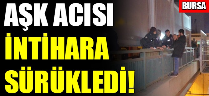 Bursa'da intihar girişimi!