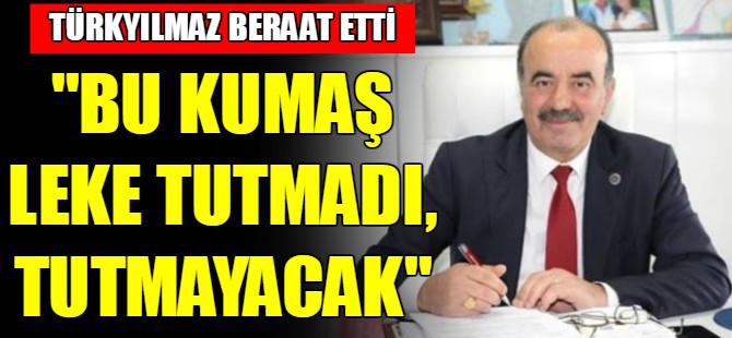 “Bu kumaş leke tutmadı, tutmayacak”