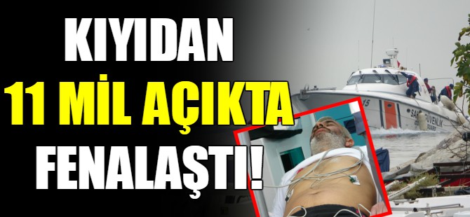 Denizin ortasında fenalaştı
