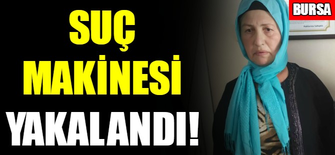 Suç makinesi yakalandı