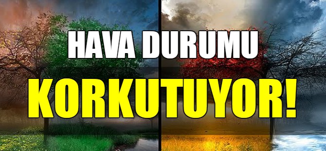 Hava durumunda korkutan veri!