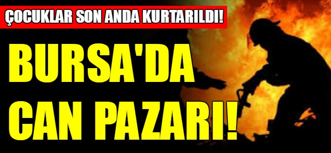 Bursa'da can pazarı!