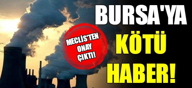 Bursa'ya zehir onayı!