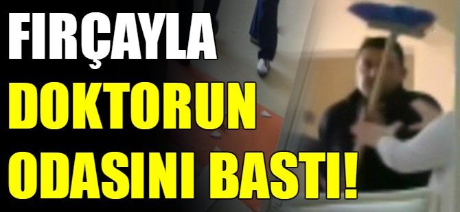 Fırçayla doktorun odasını bastı