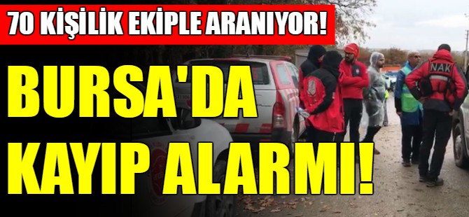 Bursa'da kayıp alarmı!