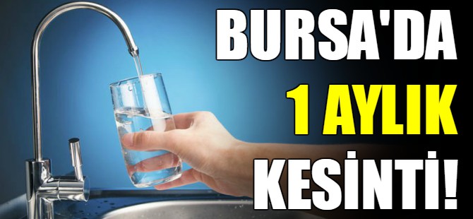 Bursa'da su kesintisi!