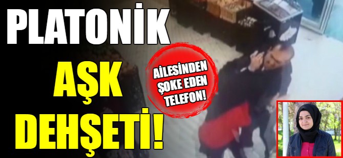 Platonik aşk dehşeti!